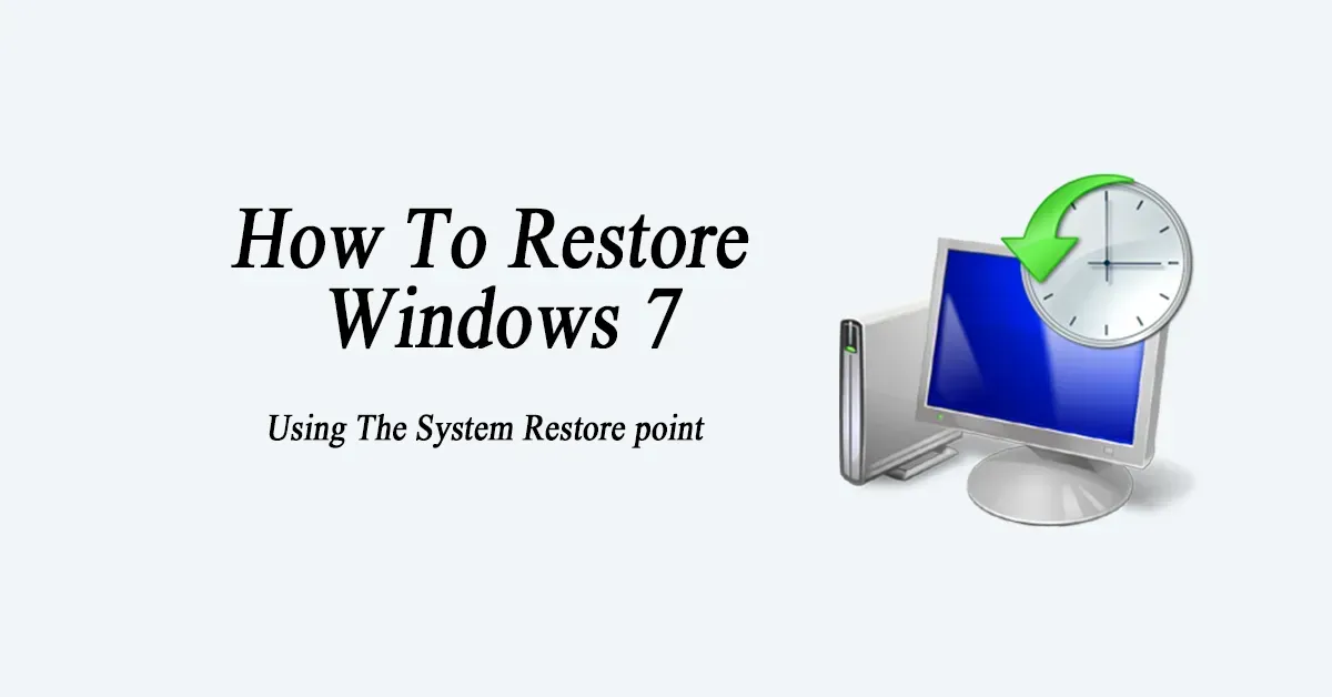 Restore Windows 7 using the system restore point