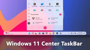 Windows 11 Center Taskbar